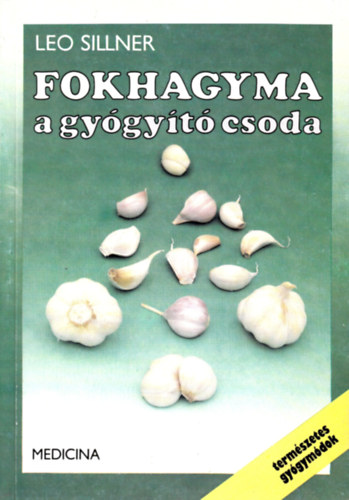 Leo Sillner - Fokhagyma a gygyt csoda