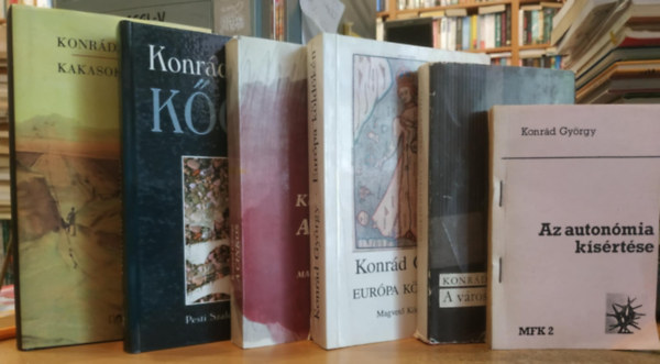 Konrd Gyrgy - 6 db Konrd Gyrgy: A cinkos + A vrosalapt + Az autonmia ksrtse + Eurpa kldkn + Kakasok bnata + Kra