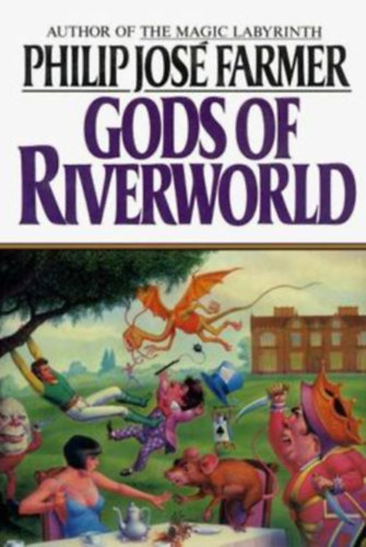 Philip José Farmer - Gods of Riverworld