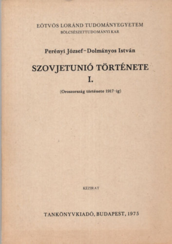Per�nyi J�zsef-Dolm�nyos Istv� - Sovjet�ni� t�rt�nete I.