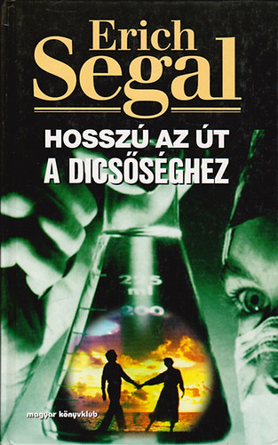 Erich Segal - Hossz� az �t a dics�s�ghez
