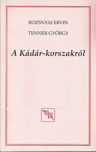 Rozsnyai Ervin; Tenner Gy�rgy - A K�d�r-korszakr�l