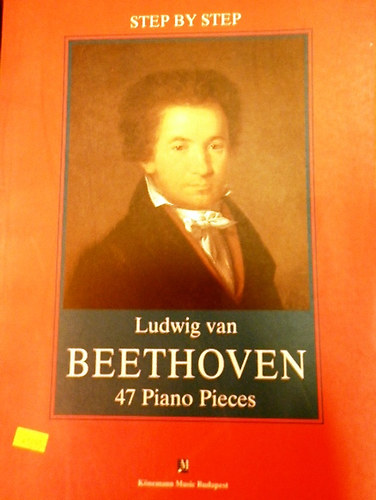 Lakos gnes  (szerk) - Ludwig van Beethoven 47 Piano Pieces (Step by Step)