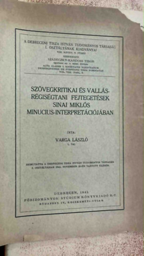 Varga L�szl� - Sz�vegkritikai �s vall�sr�gis�gtani fejteget�sek Sinai Mikl�s Minucius-interpret�ci�j�ban