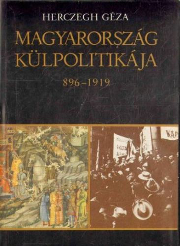 Herczegh Gza - Magyarorszg klpolitikja 896-1919