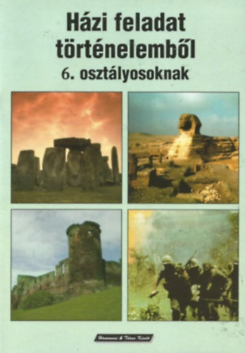Hradeczky Tamásné - Házi feladat történelemből 6. osztályosoknak