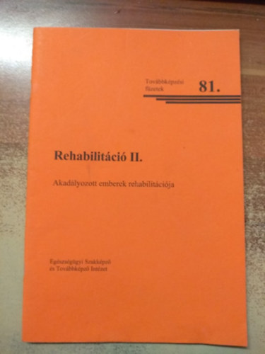 Rehabilitci II. - Akadlyozott emberek rehabilitcija