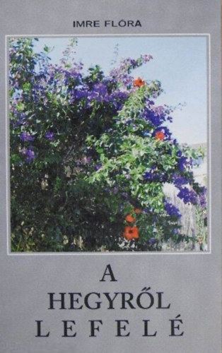 Imre Flra - A hegyrl lefel