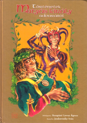 Rang�n� Lovas �gnes  (�tdolg.) - T�rt�netek M�ty�s kir�ly udvar�b�l