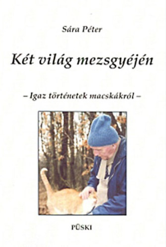 S�ra P�ter - K�t vil�g mezsgy�j�n