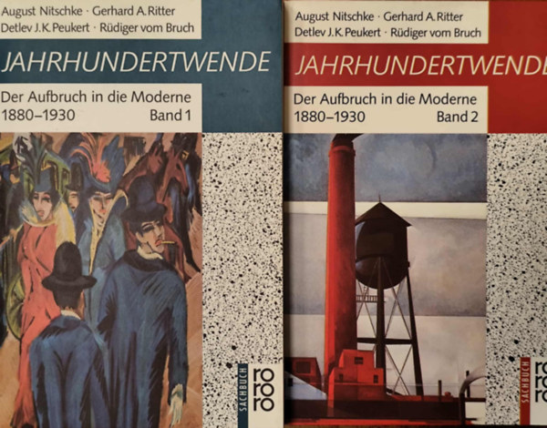 Gerhard A. Ritter, Detlev J.K. Peukert, Rüdiger vom Bruch August Nitschke - Jahrhundertwende. Der Aufbruch in die Moderne 1880 - 1930 Band 1-2