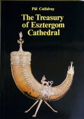P�l Cs�falvay - The Treasury of Esztergom Cathedral