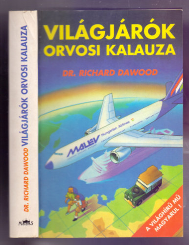 Dr. Richard Dawood  (szerk.) - Vilgjrk orvosi kalauza - Hogyan maradjunk egszsgesek klfldn