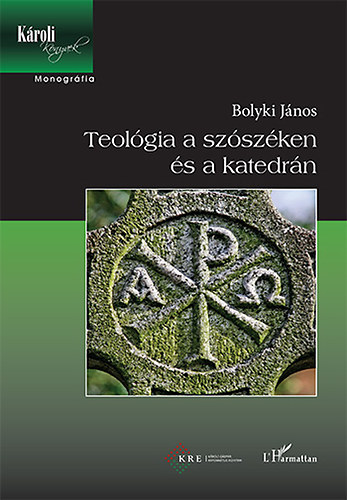 Dr. Bolyki Jnos - Teolgia a szszken s a katedrn
