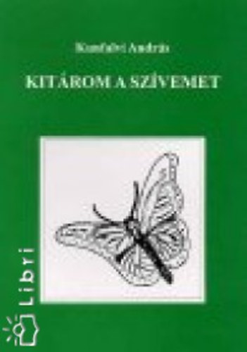 Kunfalvi Andrs - Kitrom a szvemet