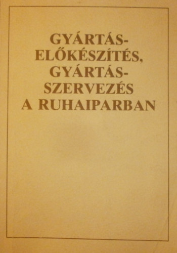 jvri Pln - Gyrts-elkszts,gyrtsszervezs a ruhaiparban