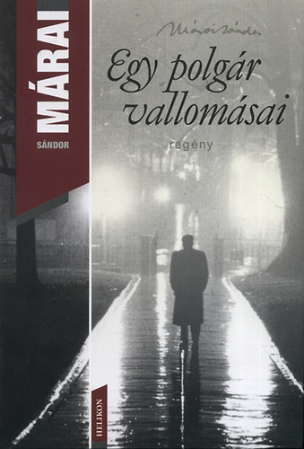 M�rai S�ndor - Egy polg�r vallom�sai