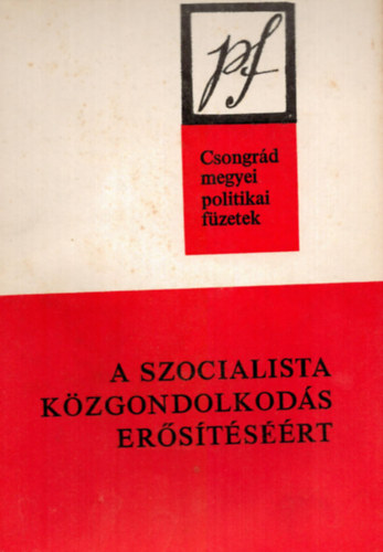Dr. Tamási Mihály - A szocialista közgondolkodás erősítéséért - Csongrád Megyei politikai füzetek