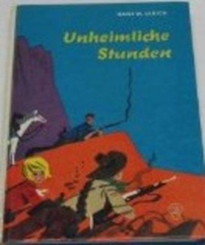 Hans Walter Ulrich - Unheimliche Stunden