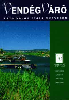 Kiss Erika - Vendégváró: Látnivalók Fejér megyében