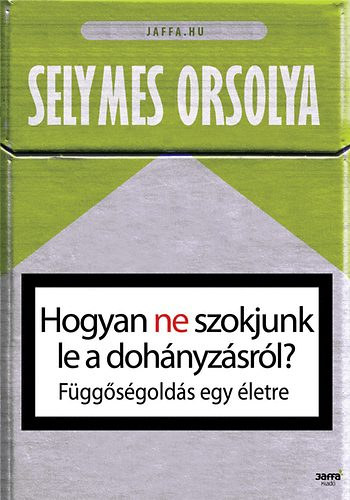 Selymes Orsolya - Hogyan ne szokjunk le a dohnyzsrl? - FGGSGOLDS EGY LETRE