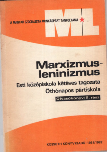 Marxizmus-Leninizmus - olvasknyv /II. rsz ( Esti kzpiskola ktves tagozata thnapos prtiskola