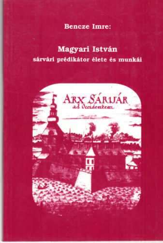 Bencze Imre - Magyari Istvn srvri prdiktor lete s munki - dediklt