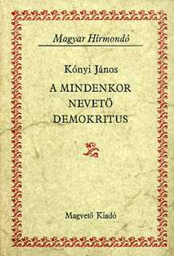 Knyi Jnos - A mindenkor nevet Demokritus (Magyar Hrmond)
