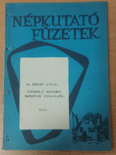 Dr. Henkey Gyula - Szeremlei magyarok embertani vizsglata (Nprajzkutat fzetek 10-11.)