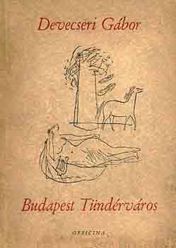 Devecseri G�bor - Budapest T�nd�rv�ros
