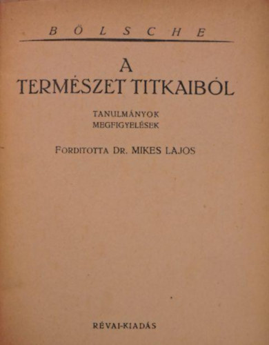Bölsche - A természet titkaiból - Tanulmányok, megfigyelések