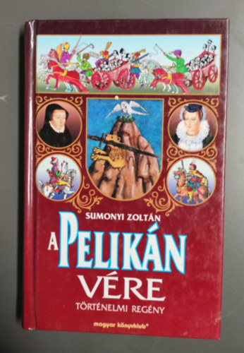 Sumonyi Zoltán - A Pelikán vére (Batthyány Boldizsár 1.)