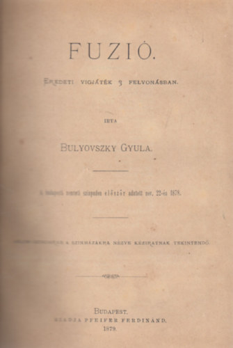 Bulyovszky Gyula - Fuzi (Eredeti vgjtk 3 felvonsban)