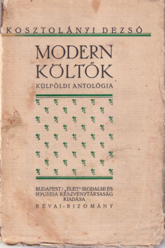 Kosztol�nyi Dezs� - Modern k�lt�k-K�lf�ldi antol�gia