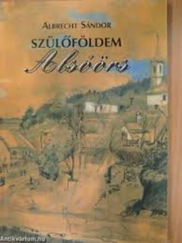 Albrecht Sndor - Szlfldem Alsrs