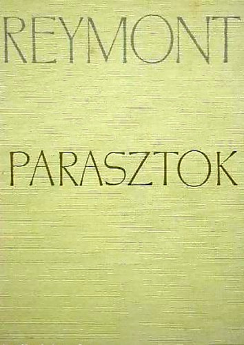 Wladislaw Reymont - Parasztok I-II.