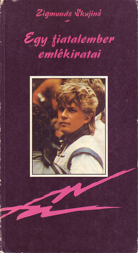 Zigmunds Skujins - Egy fiatalember eml�kiratai