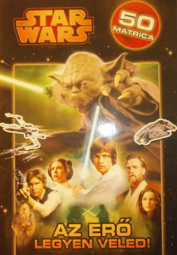 Pap Zolt�n  (szerk.) - Star Wars: Az er� legyen veled!