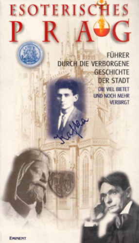 Walbert Schmirler - Esoterisches Prag: Fhrer durch die verborgene geschichte der stadt - Die viel bietet und noch mehr verbirgt (Eminent)