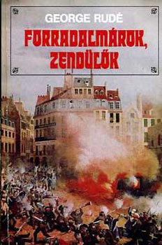 George Rud� - Forradalm�rok, zend�l�k