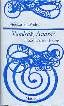 Mszros Andrs - Vandrk Andrs filozfiai rendszere