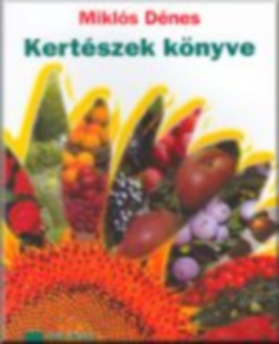 Miklós Dénes - Kertészek könyve