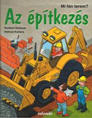 Norbert Golluch - Az építkezésen - Mi fán terem?