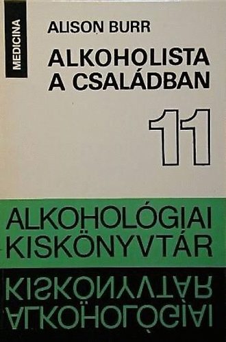 Burr Alison - Alkoholista a csaldban (Alkoholgiai kisknyvtr 11.)