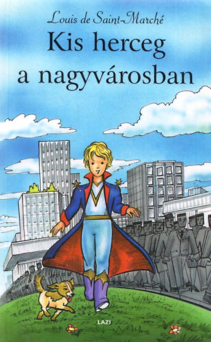 Louis de Saint-March� - Kis herceg a nagyv�rosban
