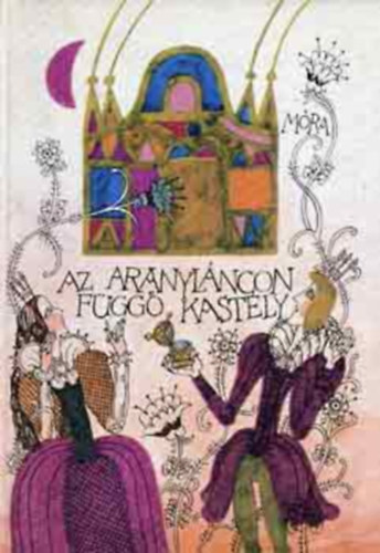 Ortutay Gyula (szerk.) - Az aranyláncon függő kastély