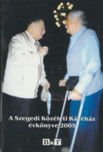 Szondi Ildik, Snyei Rbert Majzik Istvn szerk. - A Szegedi Kzleti Kvhz vknyve 2005