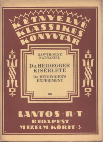Nathaniel Hawthorne - Dr. Heidegger ksrlete - Dr. Heidegger's Experiment (Ktnyelv Klasszikus Knyvtr)