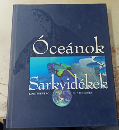 Galácz András - Óceánok és sarkvidékek (Az Arktisztól az Antarktiszig) CD-melléklettel
