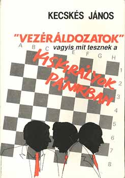 Kecsk�s J�nos - "Vez�r�ldozatok", vagyis mit tesznek a kiskir�lyok p�nikban